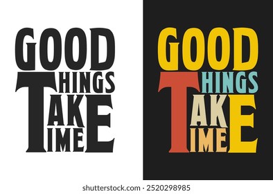 Encouraging 'Good Things Take Time' Vector Illustration for Uplifting Content