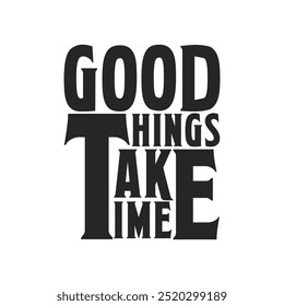 Encouraging 'Good Things Take Time' Vector Illustration for Uplifting Content