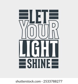 Encouraging 'Let Your Light Shine' Vector Graphic for Self-Expression and Brilliance Themes