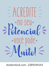 Encouraging poster in Brazilian Portuguese. Translation - Believe in your potential, you can do a lot.