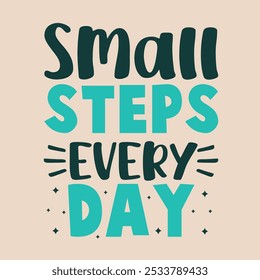 Encouraging 'Small Steps Every Day' Vector Graphic for Daily Improvement and Success