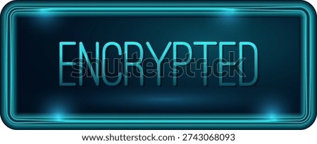 Encrypted Data Neon Security Stamp. Button Icon. UI UX design. Isolated Background. Cyber Security Concept. Futuristic, Digital, Blue Tech. Vector illustration.