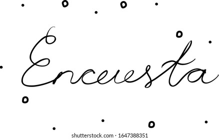 Encuesta phrase handwritten with a calligraphy brush. Poll in spanish. Modern brush calligraphy. Isolated word black