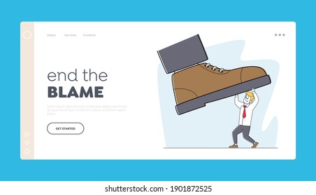End the Blame Landing Page Template. Huge Boot Trample Frightened Humiliated Business Man Trying to Survive. Large Leg Pressing on Male Character, Pressure, Humiliation. Cartoon Vector Illustration