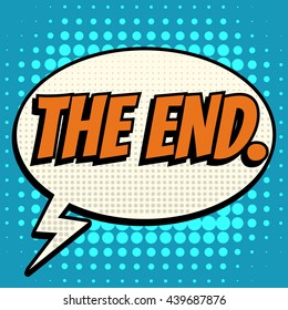 The End Comic Book Bubble Text Retro Style