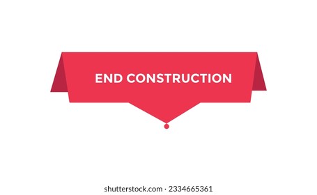 End Construction button web banner templates. Vector Illustration 