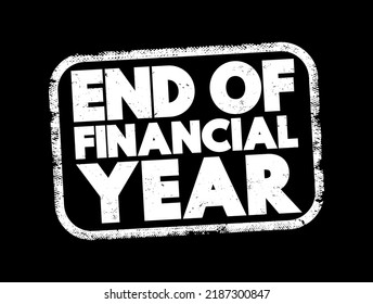 End Of Financial Year text stamp, concept background