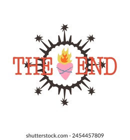 The end and flaming sacred heart in the crown of thorns, barbed wire. The final of the movie, film, theater production. T-shirt print design for cinema and movie fans. Vector illustration.