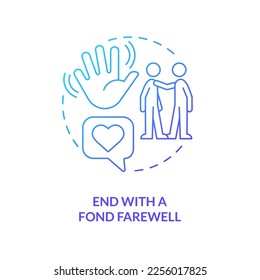 End with fond farewell blue gradient concept icon. Improving hotel customer service abstract idea thin line illustration. Warm goodbye. Isolated outline drawing. Myriad Pro-Bold font used