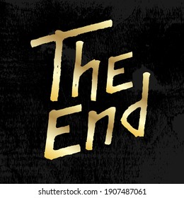 The end golden lettering text on black background. Handmade calligraphy vector illustration. Vector design for poster, logo, decor, movie, cinema, card, banner, postcard, final credits and print.