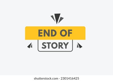 End of History text Button. End of History Sign Icon Label Sticker Web Buttons