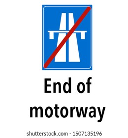 End of motorway Information and Warning Road traffic street sign, vector illustration collection isolated on white background for learning, education, driving courses, sticker, icon.