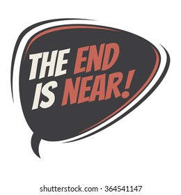 the end is near retro speech bubble