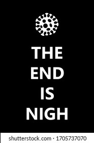 The end is nigh because Wuhan Novel coronavirus 2019-nCoV pandemic outbreak. Concept of black coronavirus COVID-19 quarantine