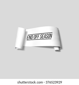End off season, sale sign, paper banner, vector ribbon with shadow isolated on gray.