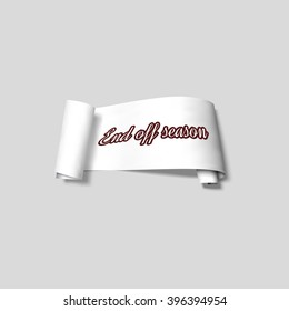 End off season, sale sign, paper banner, vector ribbon with shadow isolated on gray
