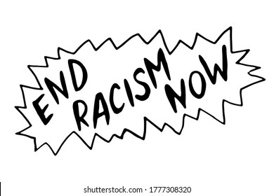 End racism now - vector lettering doodle handwritten on theme of antiracism, protesting against racial inequality and revolutionary design. For flyers, stickers, posters, slogan