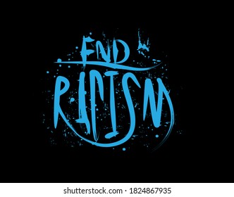 End Racism splash Lettering Text on white background in vector illustration