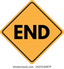 End road sign . End warning sign vector isolated on white background . 