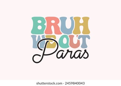 End of School EPS, Bruh We out Paras T-shirt Design