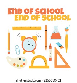 End of school. Poster banner end of school. Last day of school . Vector illustration. Flat cartoon style.