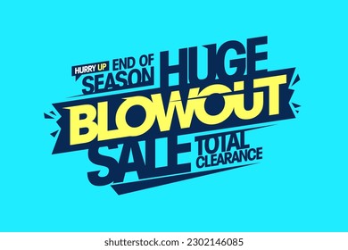 End of season huge blowout sale, total clearance, vector banner or flyer template