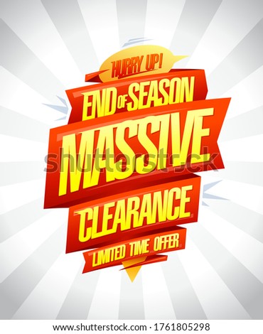 End of season massive clearance, limited time offer, sale vector poster design with red ribbon