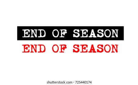 end of season red grunge rubber stamp badge with typewriter font on various styles set