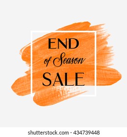 End of season sale sign over grunge brush art paint abstract texture background acrylic stroke poster vector illustration. Perfect watercolor design for a shop and sale banners.