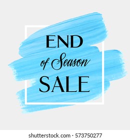 End of season sale sign over art brush acrylic stroke paint abstract texture background vector illustration. Perfect watercolor design for a shop and sale banners.