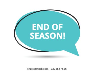 End of Season speech bubble text. Hi There on bright color for Sticker, Banner and Poster. vector illustration.