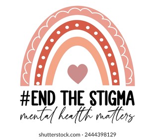 End The Stigma Mental Health Matters Svg,Mental Health Svg,Mental Health Awareness Svg,Anxiety Svg,Depression Svg,Funny Mental Health,Motivational Svg,Positive Svg,Cut File,Commercial Use svg