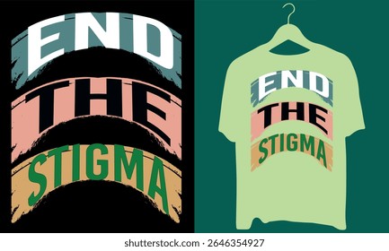  End The Stigma, Mental health matters  Inspiration Quotes   short sleeve casual t shirt, 