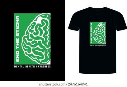 End the stigma t-shirt design, mental health awareness sublimation t-shirt design vector illustration. Vector T-shirt Template, Mental Health, vintage.