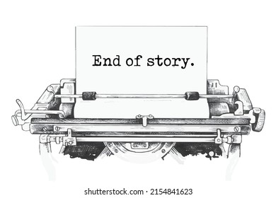 End of story typed words on a old Vintage Typewriter.