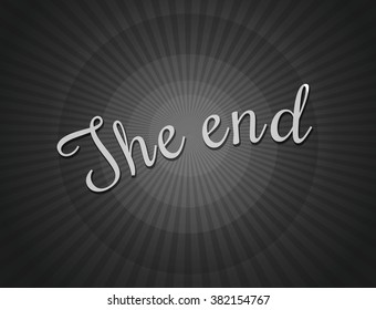 The End. Stylized Noir Lettering. Old Movie Ending Screen.  The End - Title Vector Background. Black And White Vintage Background.