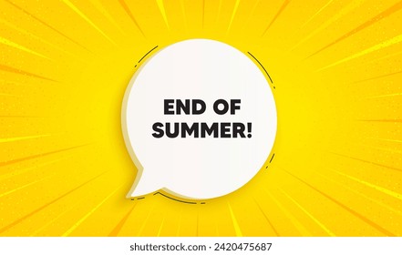 Fin de la venta de verano. Pancarta de la burbuja del habla. Señal de precio de oferta especial. Símbolo de descuentos publicitarios. Mensaje de discurso de chat de fin de verano. El sol amarillo rota fondo. Vector