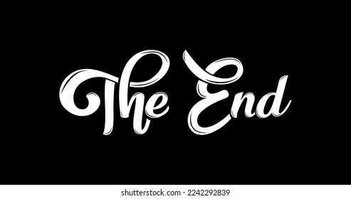 The end text is handwritten. Modern calligraphy design in white color on the black screen. Vector Illustration is suitable for logos, posters, labels, videos, cards, banners, print, and web projects.
