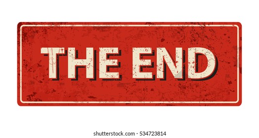 the end - Vector illustration - vintage rusty metal sign