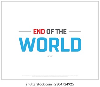 End of the World Day, End of the World, 21st May, Typographic Design, Typography, Editable, Concept, Vector Design, Eps, Corporate design, Template, Social Media Design, Template, Memorial Day, World