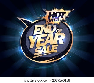 Venta de fin de año, oferta caliente banner web o afiche de diseño vectorial mockup con letras doradas y burbuja de habla dorada