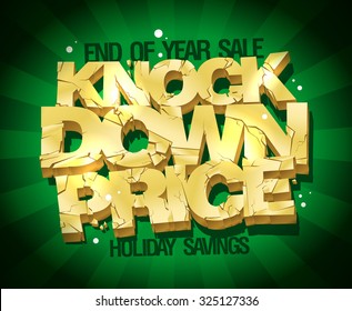 End of year sale, knock down price vector illustration with gold broken text against deep green rays background.