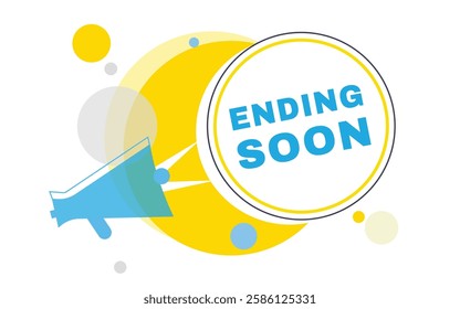 Ending soon, vector banner speech bubble and megaphone sign design. Announcement design element.