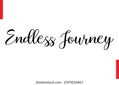 Endless Journey Love Saying Cursive Typography Text Lettering