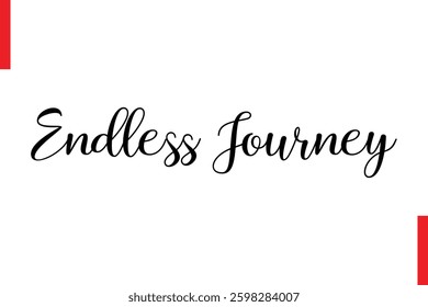 Endless Journey Love Saying Cursive Typography Text Lettering
