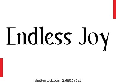 Endless Joy Love Quote Cursive Text Lettering Typography