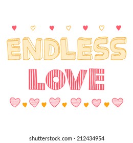 Endless love, quote, inspirational poster, typographical design, vector design