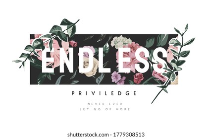 endless slogan on vintage flower background and leafs illustration