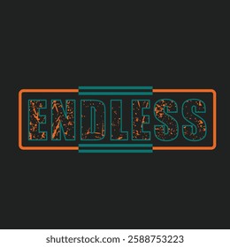 Endless typographic with orange brush effect t-shirt vector graphic.