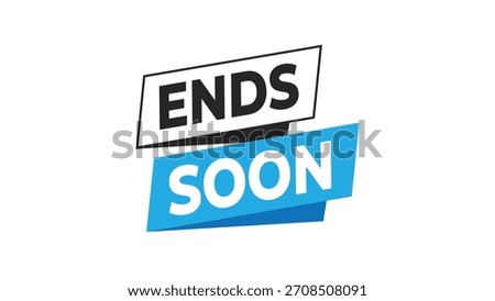 Ends soon banner design, promoting a limited time offer or an event conclusion, ideal for urgent sales, promotions, and announcements. Vector
